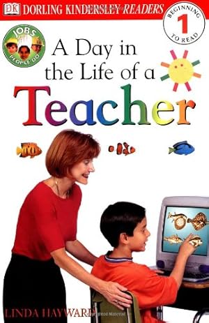 Seller image for DK Readers: Jobs People Do -- A Day in a Life of a Teacher (Level 1: Beginning to Read) by Hayward, Linda [Paperback ] for sale by booksXpress