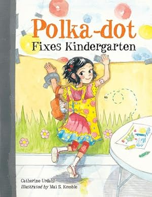 Seller image for Polka-Dot Fixes Kindergarten by Urdahl, Catherine [Paperback ] for sale by booksXpress