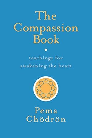 Seller image for The Compassion Book: Teachings for Awakening the Heart by Chodron, Pema [Paperback ] for sale by booksXpress