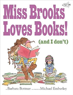 Immagine del venditore per Miss Brooks Loves Books (And I Don't) by Bottner, Barbara [Paperback ] venduto da booksXpress