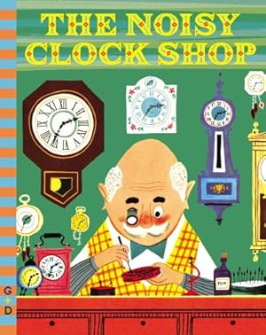 Immagine del venditore per The Noisy Clock Shop (G&D Vintage) by Berg, Jean Horton [Hardcover ] venduto da booksXpress