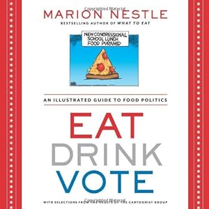 Seller image for Eat Drink Vote: An Illustrated Guide to Food Politics by Nestle, Marion [Paperback ] for sale by booksXpress