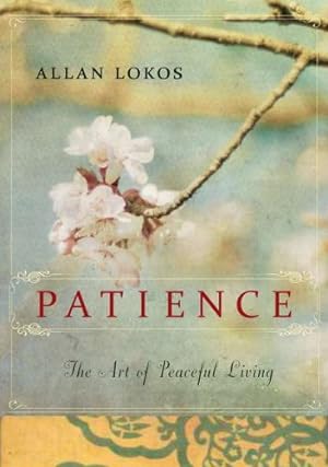 Seller image for Patience: The Art of Peaceful Living by Lokos, Allan [Paperback ] for sale by booksXpress