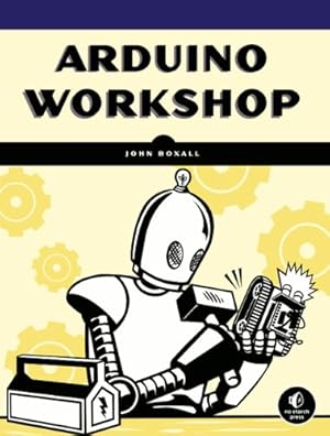 Seller image for Arduino Workshop: A Hands-On Introduction with 65 Projects by Boxall, John [Paperback ] for sale by booksXpress