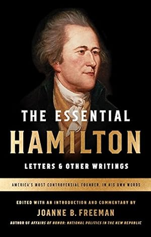 Seller image for The Essential Hamilton: Letters & Other Writings: A Library of America Special Publication by Hamilton, Alexander [Paperback ] for sale by booksXpress