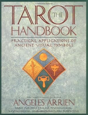 Imagen del vendedor de The Tarot Handbook: Practical Applications of Ancient Visual Symbols by Arrien, Angeles [Paperback ] a la venta por booksXpress