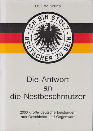 Bild des Verkufers fr Die Antwort an die Nestbeschmutzer. 2000 groe deutsche Leistungen aus Geschichte und Gegenwart. zum Verkauf von Allguer Online Antiquariat