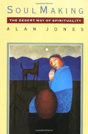 Seller image for Soul Making: The Desert Way of Spirituality by Jones, Alan W. [Paperback ] for sale by booksXpress