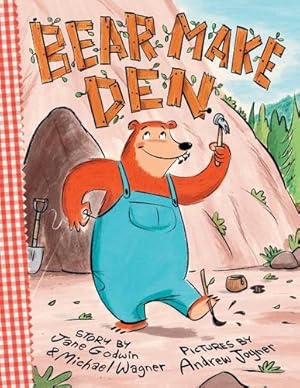 Image du vendeur pour Bear Make Den by Godwin, Jane, Wagner, Michael [Hardcover ] mis en vente par booksXpress