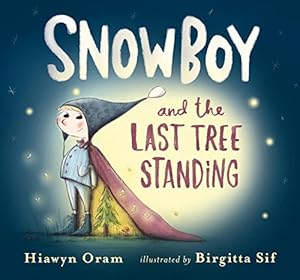 Image du vendeur pour Snowboy and the Last Tree Standing by Oram, Hiawyn [Hardcover ] mis en vente par booksXpress