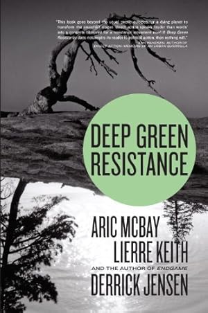 Image du vendeur pour Deep Green Resistance: Strategy to Save the Planet by Jensen, Derrick, McBay, Aric, Keith, Lierre [Paperback ] mis en vente par booksXpress