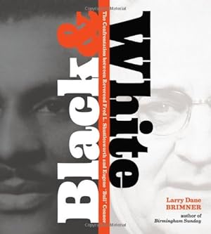 Seller image for Black and White: The Confrontation between Reverend Fred L. Shuttlesworth and Eugene Bull Connor by Brimner, Larry Dane [Hardcover ] for sale by booksXpress