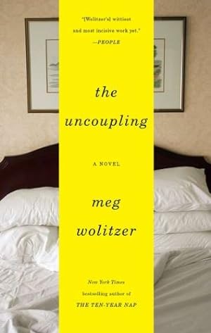 Imagen del vendedor de The Uncoupling: A Novel by Wolitzer, Meg [Paperback ] a la venta por booksXpress