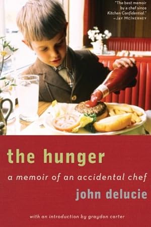 Seller image for The Hunger: A Memoir of an Accidental Chef by DeLucie, John, Carter, Graydon [Paperback ] for sale by booksXpress