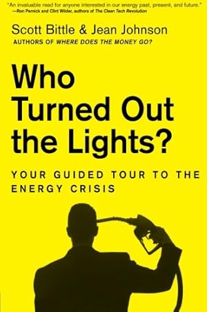 Seller image for Who Turned Out the Lights?: Your Guided Tour to the Energy Crisis (Guided Tour of the Economy) by Bittle, Scott, Johnson, Jean [Paperback ] for sale by booksXpress