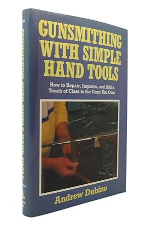 Seller image for GUNSMITHING WITH SIMPLE HAND TOOLS for sale by Rare Book Cellar