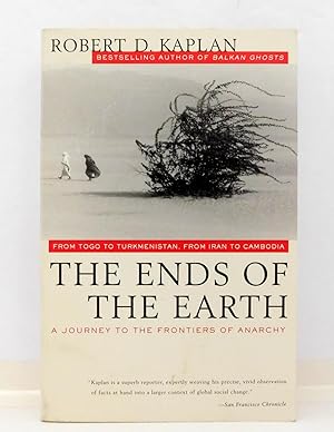 The Ends of the Earth: From Togo to Turkmenistan, from Iran to Cambodia, a Journey to the Frontie...