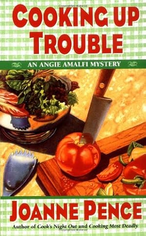 Seller image for Cooking Up Trouble: An Angie Amalfi Mystery (Angie Amalfi Mysteries) by Pence, Joanne [Mass Market Paperback ] for sale by booksXpress