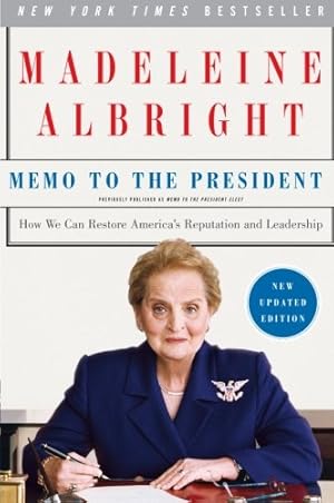 Seller image for Memo to the President: How We Can Restore America's Reputation and Leadership by Albright, Madeleine [Paperback ] for sale by booksXpress