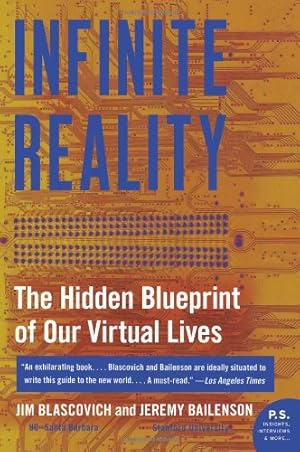 Imagen del vendedor de Infinite Reality: The Hidden Blueprint of Our Virtual Lives by Blascovich, Jim, Bailenson, Jeremy [Paperback ] a la venta por booksXpress