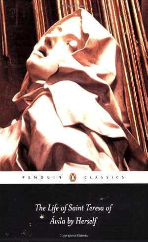 Seller image for The Life of Saint Teresa of Avila by Herself (Penguin Classics) by Avila, Teresa of [Paperback ] for sale by booksXpress