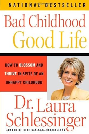 Immagine del venditore per Bad Childhood---Good Life: How to Blossom and Thrive in Spite of an Unhappy Childhood by Schlessinger, Dr. Laura [Paperback ] venduto da booksXpress