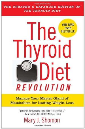 Immagine del venditore per The Thyroid Diet Revolution: Manage Your Master Gland of Metabolism for Lasting Weight Loss by Shomon, Mary J [Paperback ] venduto da booksXpress