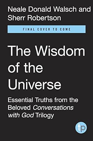 Imagen del vendedor de The Wisdom of the Universe: Essential Truths from the Beloved Conversations with God Trilogy (Conversations with God Series) by Walsch, Neale Donald, Robertson, Sherr [Paperback ] a la venta por booksXpress