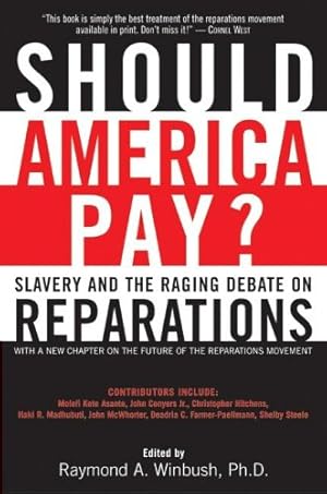 Imagen del vendedor de Should America Pay?: Slavery and the Raging Debate on Reparations by Winbush PhD, Raymond [Paperback ] a la venta por booksXpress