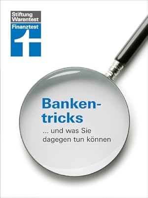 Bankentricks . und was Sie dagegen tun können