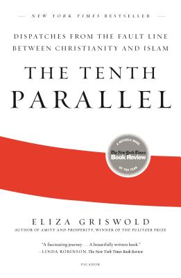 Seller image for The Tenth Parallel: Dispatches from the Fault Line Between Christianity and Islam (Paperback or Softback) for sale by BargainBookStores
