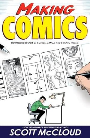 Seller image for Making Comics: Storytelling Secrets of Comics, Manga and Graphic Novels by McCloud, Scott [Paperback ] for sale by booksXpress