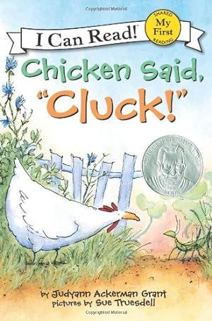 Image du vendeur pour Chicken Said, "Cluck!" (My First I Can Read) by Grant, Judyann Ackerman [Paperback ] mis en vente par booksXpress