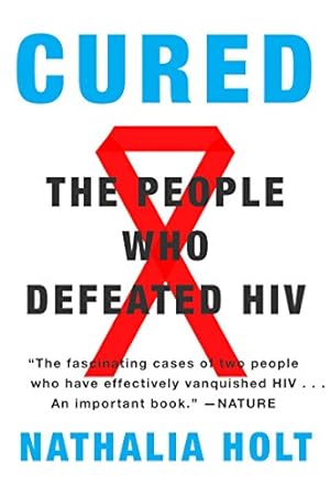 Imagen del vendedor de Cured: The People Who Defeated HIV by Holt, Nathalia [Paperback ] a la venta por booksXpress