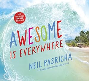 Imagen del vendedor de Awesome Is Everywhere by Pasricha, Neil [Board book ] a la venta por booksXpress