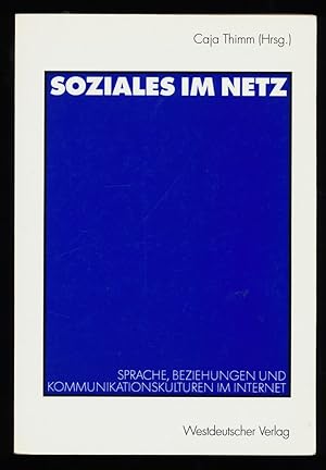 Soziales im Netz : Sprache, Beziehungen und Kommunikationskulturen im Internet.