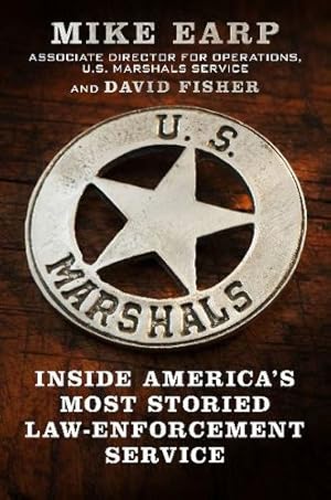 Seller image for U.S. Marshals: Inside America's Most Storied Law Enforcement Agency by Earp, Mike, Fisher, David [Paperback ] for sale by booksXpress