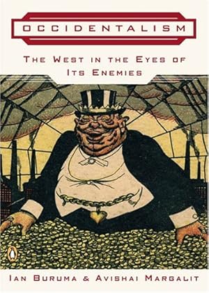 Image du vendeur pour Occidentalism: The West in the Eyes of Its Enemies by Buruma, Ian, Margalit, Avishai [Paperback ] mis en vente par booksXpress