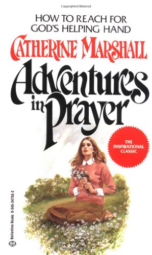 Immagine del venditore per Adventures in Prayer: How to Reach for God's Helping Hand by Marshall, Catherine [Mass Market Paperback ] venduto da booksXpress
