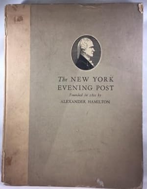 Seller image for The New York Evening Post, Founded By Alexander Hamilton. 1801-1925 for sale by Great Expectations Rare Books