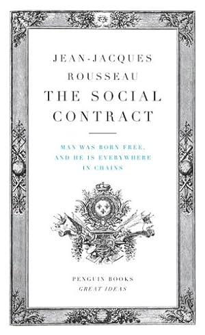 Seller image for The Social Contract: Man Was Born Free, and He Is Everywhere in Chains (Penguin Great Ideas) by Rousseau, Jean-Jacques [Paperback ] for sale by booksXpress