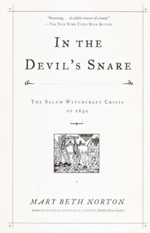 Immagine del venditore per In the Devil's Snare: The Salem Witchcraft Crisis of 1692 by Norton, Mary Beth [Paperback ] venduto da booksXpress