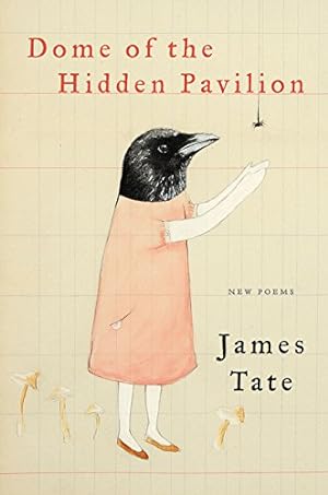 Seller image for Dome of the Hidden Pavilion: New Poems by Tate, James [Paperback ] for sale by booksXpress