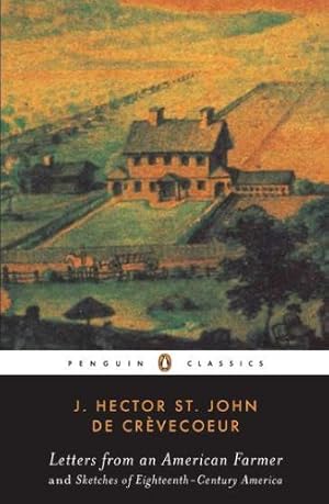 Seller image for Letters from an American Farmer and Sketches of Eighteenth-Century America (Penguin Classics) by St. John De Crevecoeur, J. Hector, Stone, Albert E. [Paperback ] for sale by booksXpress