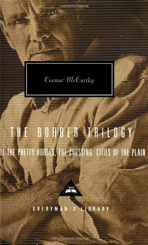 Seller image for The Border Trilogy: All the Pretty Horses, the Crossing, Cities of the Plain (Everyman's Library) by McCarthy, Cormac [Hardcover ] for sale by booksXpress