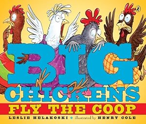 Seller image for Big Chickens Fly the Coop by Helakoski, Leslie [Paperback ] for sale by booksXpress