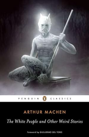 Seller image for The White People and Other Weird Stories (Penguin Classics) by Machen, Arthur [Paperback ] for sale by booksXpress