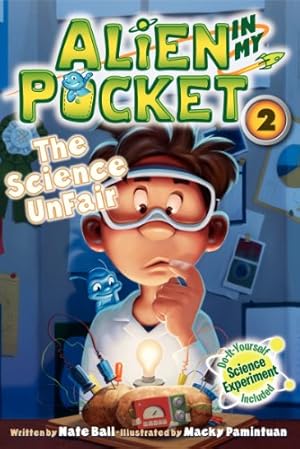 Seller image for Alien in My Pocket #2: The Science UnFair by Ball, Nate [Paperback ] for sale by booksXpress