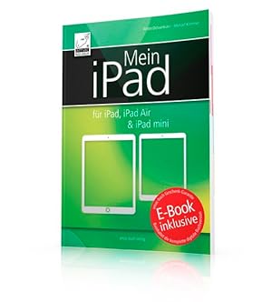 Image du vendeur pour Mein iPad fr iPad, iPad Air & iPad mini - inkl. Gratis-E-Book Version des Buches (Ersparnis: 4,99 Euro) fr ihr iPad, iPhone oder iBooks (Yosemite) mis en vente par Gerald Wollermann