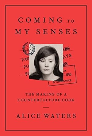 Imagen del vendedor de Coming to My Senses: The Making of a Counterculture Cook by Waters, Alice [Hardcover ] a la venta por booksXpress